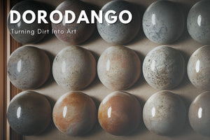 Dorodango - El arte japonés de pulir la suciedad
